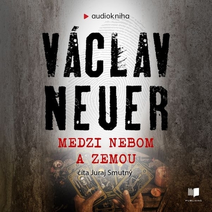 Audiokniha Medzi nebom a zemou - Juraj Smutný, Václav Neuer