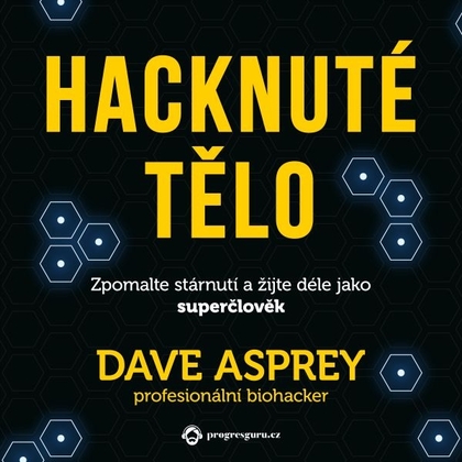 Audiokniha Hacknuté tělo - Zbyšek Horák, Dave Asprey
