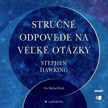 Audiokniha Stručné odpovede na veľké otázky - Michal Ďuriš, Stephen Hawking