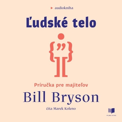 Audiokniha Ľudské telo - Marek Koleno, Bill Bryson
