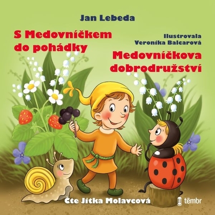 Audiokniha S Medovníčkem do pohádky a Medovníčkova dobrodružství - Jitka Molavcová, Jan Lebeda