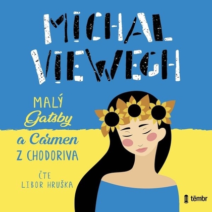 Audiokniha Malý Gatsby a Carmen z Chodoriva - Libor Hruška, Michal Viewegh