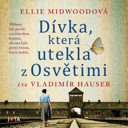 Audiokniha Dívka, která utekla z Osvětimi - Vladimír Hauser, Ellie Midwoodová