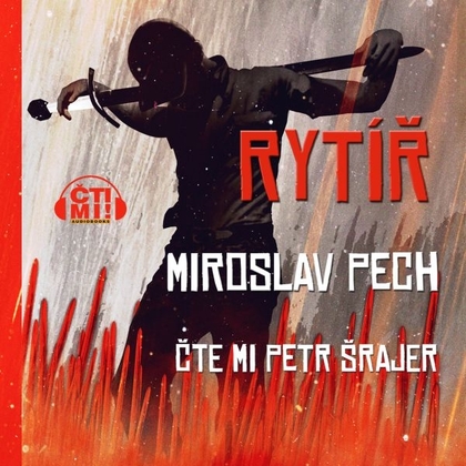 Audiokniha Rytíř - Petr Šrajer, Miroslav Pech