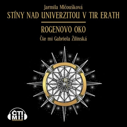 Audiokniha Stíny nad Univerzitou v Tir Erath – Rogenovo oko - Gabriela Žilinská, Jarmila Mlčoušková