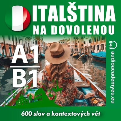 Audiokniha Italština na dovolenou A1-B1 - Alena Sasínová, Tomáš Dvořáček, Elisa Ciravegna, Matteo Bianchi, Tomáš Dvořáček