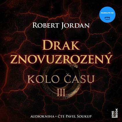 Audiokniha Kolo času III.: Drak Znovuzrozený - Pavel Soukup, Robert Jordan