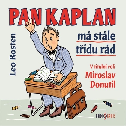Audiokniha Pan Kaplan má stále třídu rád - Miroslav Donutil, Leo Rosten
