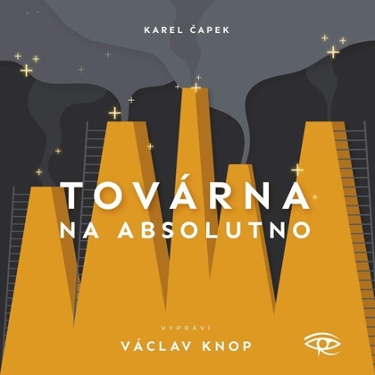 Audiokniha Továrna na absolutno - Václav Knop, Karel Čapek