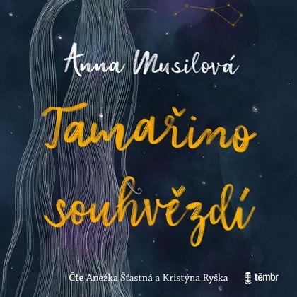 Audiokniha Tamařino souhvězdí - Anežka Šťastná, Kristýna Ryška, Anna Musilová