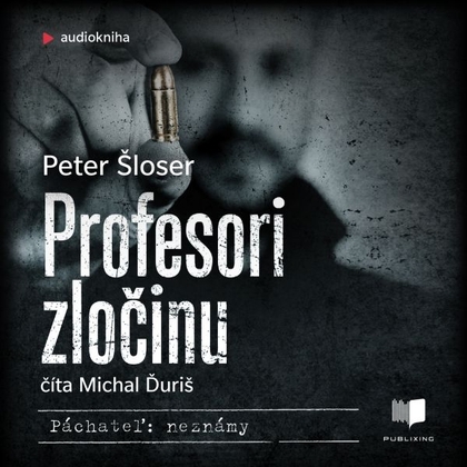 Audiokniha Profesori zločinu - Michal Ďuriš, Peter Šloser