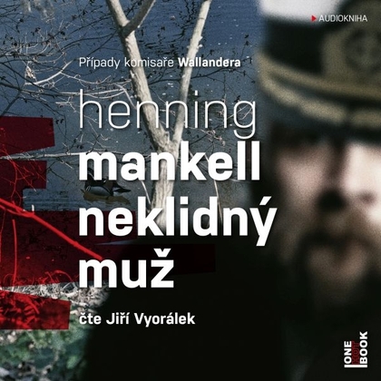 Audiokniha Neklidný muž - Jiří Vyorálek, Henning Mankell