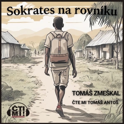 Audiokniha Sokrates na rovníku - Tomáš Antoš, Tomáš Zmeškal