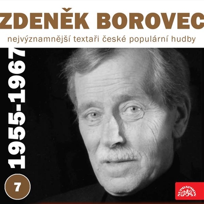 Nejvýznamnější textaři české populární hudby Zdeněk Borovec 7 (1955-1967)