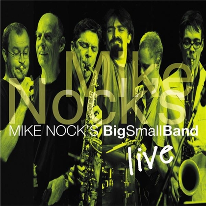 Mike Nock’s BigSmallBand Live