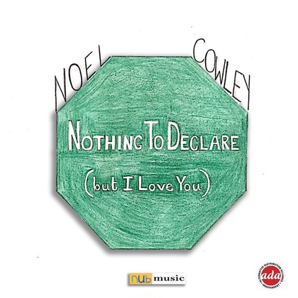 Nothing To Declare (But I Love You)