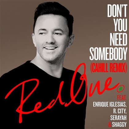 Don't You Need Somebody (feat. Enrique Iglesias, R. City, Serayah & Shaggy) [Cahill Remix]