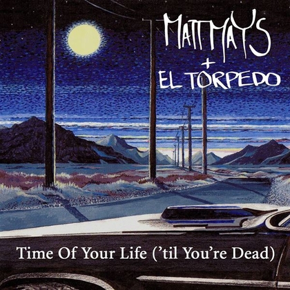 Time Of Your Life ('til Your Dead)