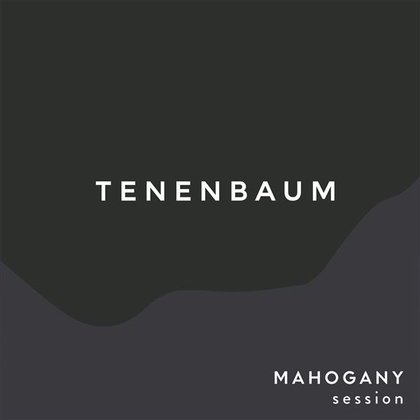 Tenenbaum (Mahogany Sessions)