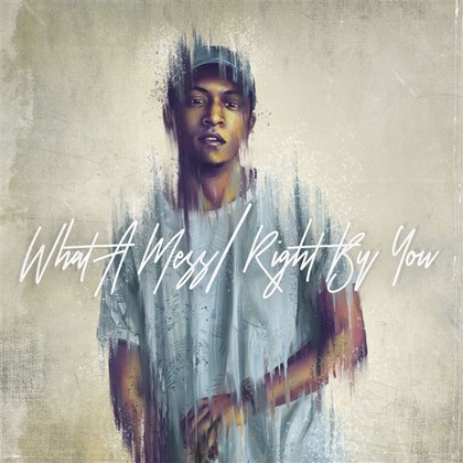 What a Mess / Right by You - Single