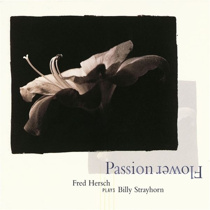 Passion Flower: Fred Hersch Plays Billy Strayhorn