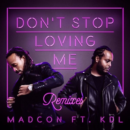 Don't Stop Loving Me (feat. KDL) [Remixes]