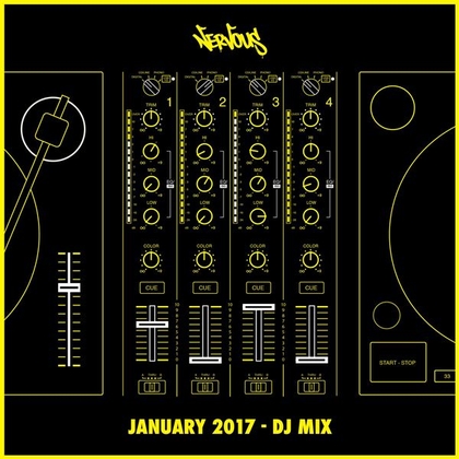 Nervous January 2017: DJ Mix