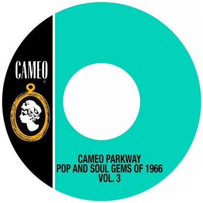 Cameo Parkway Pop And Soul Gems Of 1966 Vol. 3