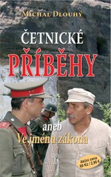 E-magazín Četnické příběhy aneb Ve jménu zákona - NAŠE VOJSKO-knižní distribuce s.r.o.