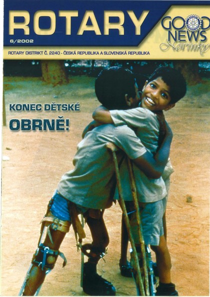 E-magazín Rotary Good News č. 6 / 2002 - ROTARY INTERNATIONAL DISTRIKT 2240 ČESKÁ REPUBLIKA A SLOVENSKÁ REPUBLIKA, mezinárodní nezisková organizace