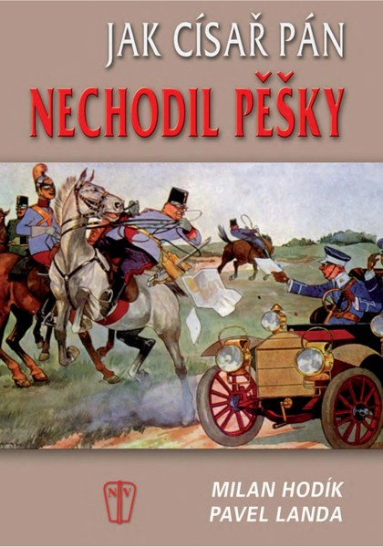 E-magazín Jak císař pán nechodil pěšky - NAŠE VOJSKO-knižní distribuce s.r.o.