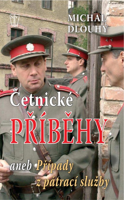 E-magazín Četnické příběhy aneb Případy z pátrací služby - NAŠE VOJSKO-knižní distribuce s.r.o.