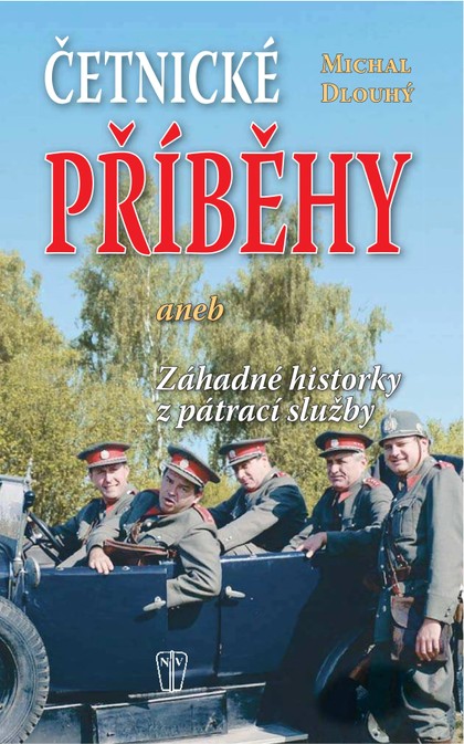 E-magazín Četnické příběhy aneb Záhadné historky z pátrací služby - NAŠE VOJSKO-knižní distribuce s.r.o.