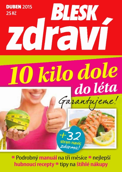 E-magazín Blesk Zdraví příloha 10 KILO DOLE - 25.3.2015 - CZECH NEWS CENTER a. s.