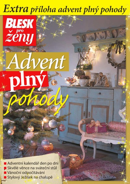 E-magazín Příloha Blesku pro ženy Advent plný pohody - 16.11.2015 - CZECH NEWS CENTER a. s.