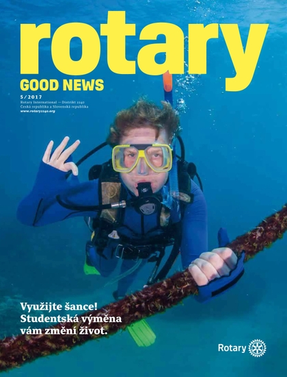 E-magazín Rotary Good News č. 5 / 2017 - ROTARY INTERNATIONAL DISTRIKT 2240 ČESKÁ REPUBLIKA A SLOVENSKÁ REPUBLIKA, mezinárodní nezisková organizace