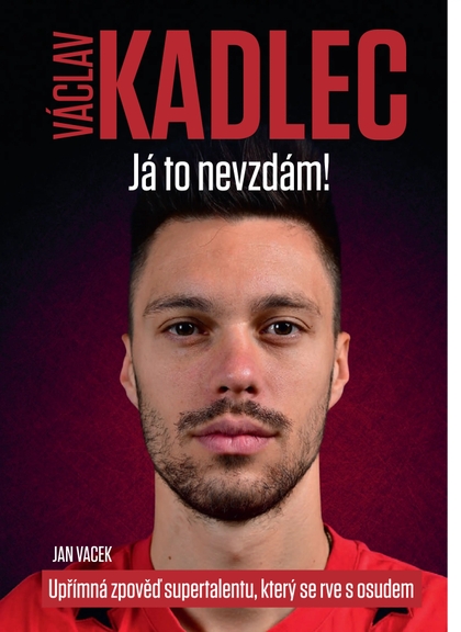 E-magazín Václav Kadlec  Já to nevzdám! - CZECH NEWS CENTER a. s.