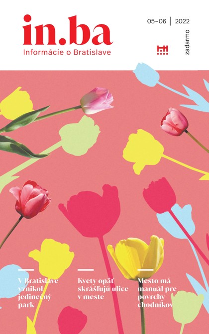 E-magazín in.ba 5-6/2022 - Redakcia magazínu in.ba, Oddelenie marketingu a vzťahov s verejnosťou Kancelária primátora Hlavného mesta SR Bratislava
