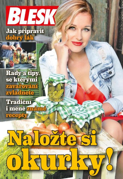 E-magazín Příloha BLESK Naložte si okurky - 15.7.2022 - CZECH NEWS CENTER a. s.
