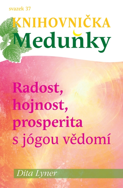 E-magazín Knihovnička Meduňky KM37 Radost, hojnost a prosperita s jógou vědomí - Dita Lyner - K4K Publishing s.r.o.