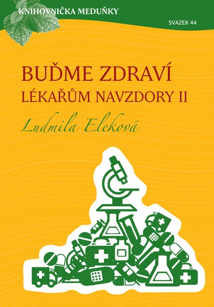 E-magazín Knihovnička Meduňky KM44 Buďme zdraví lékařům navzdory 2 - MUDr. Ludmila Eleková - K4K Publishing s.r.o.