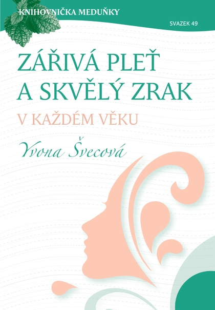 E-magazín Knihovnička Meduňky KM49 Zářivá pleť a skvělý zrak v každém věku - Yvona Švecová - K4K Publishing s.r.o.