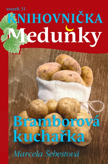 E-magazín Knihovnička Meduňky KM31 Bramborová kuchařka - Marcela Šebestová - K4K Publishing s.r.o.