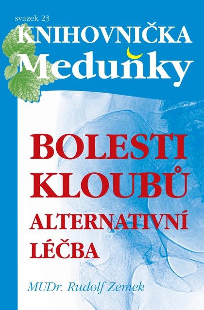 E-magazín Knihovnička Meduňky KM23 Bolesti kloubů, Alternativní léčba - MUDr. Rudolf Zemek - K4K Publishing s.r.o.