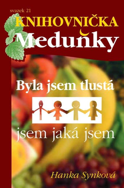 E-magazín Knihovnička Meduňky KM21 BYLA JSEM TLUSTÁ - Mgr. Hanka Synková - K4K Publishing s.r.o.