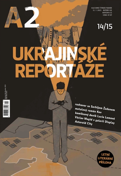 E-magazín A2 - Ukrajinské reportáže - 14-15/2023 - Kulturní Čtrnáctideník A2