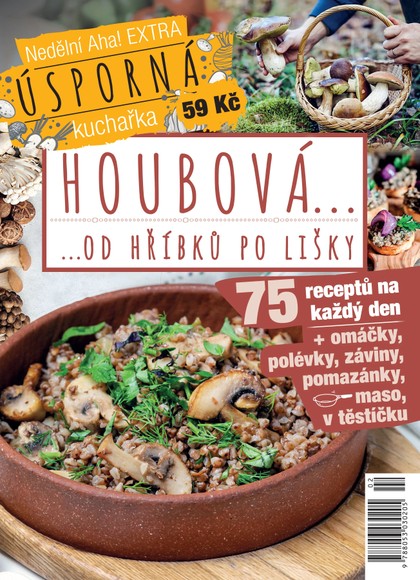 E-magazín Nedělní Aha Úsporná kuchařka - Houbová... od hříbků po lišky - CZECH NEWS CENTER a. s.