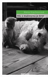 E-kniha Víš, s mužskýma je kříž! - Alena Hrachovcová