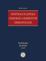 E-kniha Estetická plastická chirurgie a korektivní dermatologie - kolektiv a, Jan Staněk, Pavel Brychta