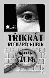 E-kniha Třikrát Richard Kubík - Roman Cílek